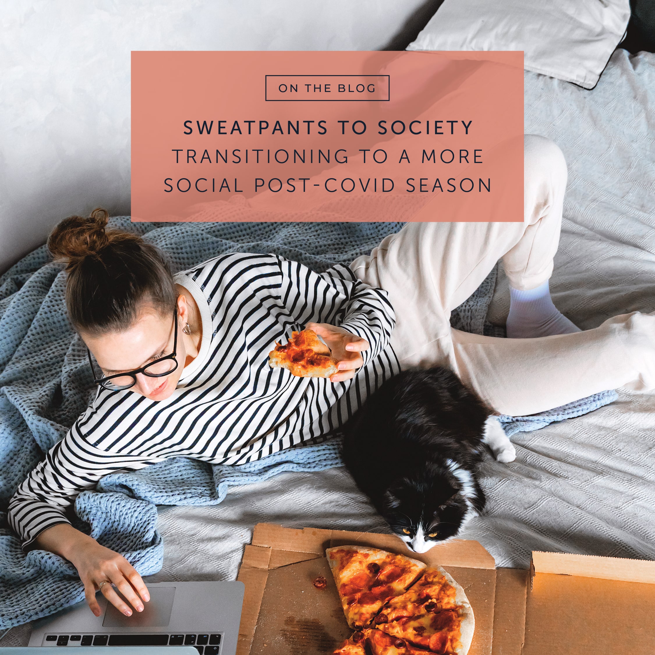 Sweatpants to society transitioning to a more social post covid season woman on bed on computer with cat